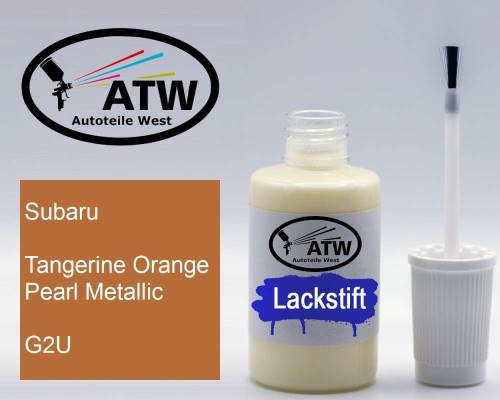 Subaru, Tangerine Orange Pearl Metallic, G2U: 20ml Lackstift, von ATW Autoteile West.